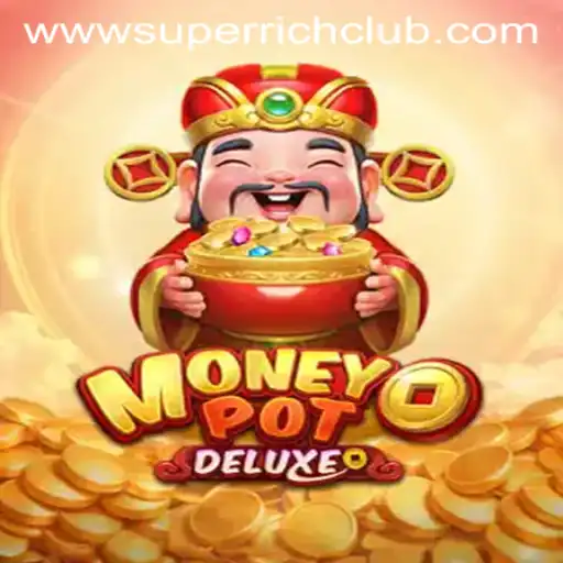 Exploring MoneyPotDELUXE: The Ultimate Experience in the SuperRichClub